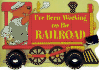 I'Ve Been Working on the Railroad (a Shaped Board Book on Wheels)