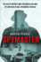 Spymaster: the Life of Britain's Most Decorated Cold War Spy and Head of Mi6, Sir Maurice Oldfield