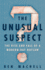 The Unusual Suspect: the Rise and Fall of a Modern-Day Outlaw