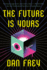 The Future is Yours: a Novel