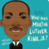 Who Was Martin Luther King, Jr. ? : a Who Was? Board Book (Who Was? Board Books)