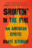 Shoutin' in the Fire: An American Epistle