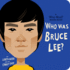 Who Was Bruce Lee? : a Who Was? Board Book