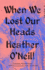 When We Lost Our Heads: a Novel