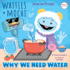 Whyweneedwater(Waffles+Mochi) Format: Paperback