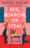 Beg, Borrow, Or Steal: a Novel