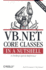 Vb. Net Core Classes in a Nutshell: a Desktop Quick Reference [With Cdrom]