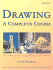 Drawing: a Complete Course (Step By Step Art School)