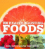 100 Health-Boosting Foods: Facts and Recipes for Super Health