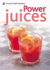 Power Juices: 50 Nutritious Juices for Exercise: 50 Energizing Juices and Smoothies (Pyramids)