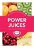 Power Juices: 50 Nutritious Juices for Exercise (Pyramids)