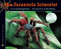 The Tarantula Scientist