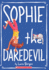 Sophie the Daredevil (Turtleback School & Library Binding Edition)