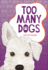 Too Many Dogs
