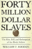 Forty Million Dollar Slaves: the Rise, Fall, and Redemption of the Black Athlete