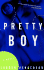 Pretty Boy: a Novel