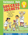 Science Fair Success Secrets: How to Win Prizes, Have Fun, and Think Like a Scie