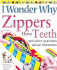 I Wonder Why Zippers Have Teeth and Other Questions About Inventions (Turtleback School & Library Binding Edition) (I Wonder Why (Pb))