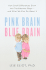 Pink Brain Blue Brain: How Small Differences Grow Into Troublesome Gaps and What We Can Do About It