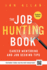 The Job Hunting Book: Career mentoring and job seeking tips - includes 4 hr video course and resources