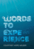 Words to Experience