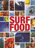 Surf Food: the Ultimate Surfers Cookbook By Nava Young