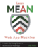 Lean Mean Web App Machine: a Learn-By-Doing Guide to Mean Stack Web Apps