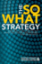 The So What Strategy Revised Edition Introducting Classic Storylines That Answer One of the Mostuncomfortable Questions in Business