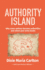 Authority Island How Some Authors Become Authorities and Others Just Write Books Why Some Authors Become Authorities and Others Just Write Books