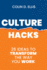 Culture Hacks 26 Ways to Transform the Way You Work
