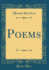 Poems Classic Reprint