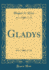 Gladys Classic Reprint