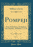 Pompeji, Vol. 2: Erste Abtheilung, Enthaltend Die Gebude, Anstalten U. S. W (Classic Reprint)
