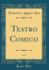 Teatro Comico, Vol 1 Classic Reprint