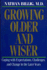 Growing Older & Wiser: Coping With Expectations, Challenges, and Change in the Later Years