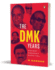 The Dmk Years: Ascent, Descent, Survival