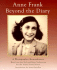 Anne Frank: Beyond the Diary: a Photgraphic Rememberance