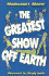 The Greatest Show Off Earth