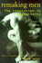 Remaking Men: the Revolution in Masculinity