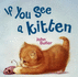 If You See a Kitten (Viking Kestrel Picture Books)