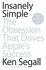 Insanely Simple: the Obsession That Drives Apples Success