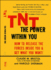 TNT : the power within you