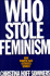 Who Stole Feminism? : How Women Have Betrayed Women