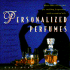 Personalized Perfumes: More Than 40 Recipes for Making Perfumes With Essential Oils
