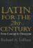 Latin for the 21st Century: From Concept to Classroom