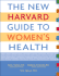 The New Harvard Guide to Women's Health (Harvard University Press Reference Library)