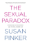 The Sexual Paradox: Extreme Men, Gifted Women and the Real Gender Gap