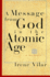 A Message From God in the Atomic Age: a Memoir