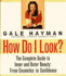 How Do I Look? : the Complete Guide to Inner and Outer Beauty: From Cosmetics to Confidence