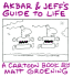 Akbar and Jeff's Guide to Life